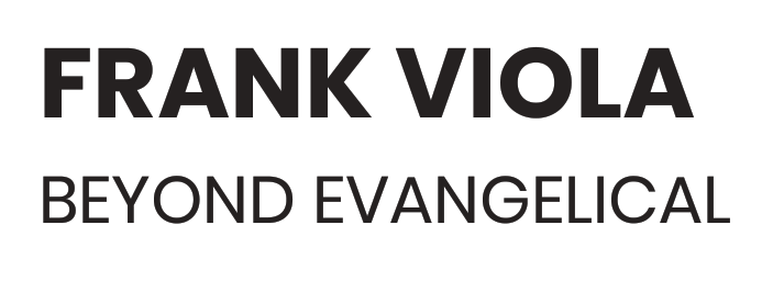 Frank Viola | Beyond Evangelical